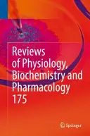 Vélemények az élettan, biokémia és farmakológia 175. kötetéről - Reviews of Physiology, Biochemistry and Pharmacology, Vol. 175