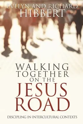 Együtt járva a jézusi úton: Kultúrák közötti tanítás - Walking together on the Jesus Road: Intercultural Discipling