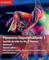 Panorama Hispanohablante munkafüzet 2: Spanyol AB Initio az Ib-diplomához - Panorama Hispanohablante Workbook 2: Spanish AB Initio for the Ib Diploma