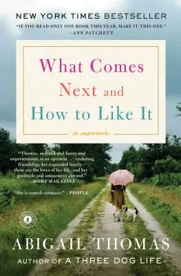 Mi jön ezután és hogyan kell szeretni: A Memoir - What Comes Next and How to Like It: A Memoir