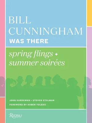 Bill Cunningham ott volt: Spring Flings + Summer Soires - Bill Cunningham Was There: Spring Flings + Summer Soires