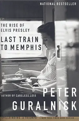 Utolsó vonat Memphisbe: Elvis Presley felemelkedése - Last Train to Memphis: The Rise of Elvis Presley