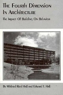 A negyedik dimenzió az építészetben: Az épület hatása a viselkedésre - The Fourth Dimension in Architecture: The Impact of Building on Behavior