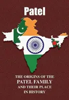 Patel - A Patel család eredete és helyük a történelemben - Patel - The Origins of the Patel Family and Their Place in History