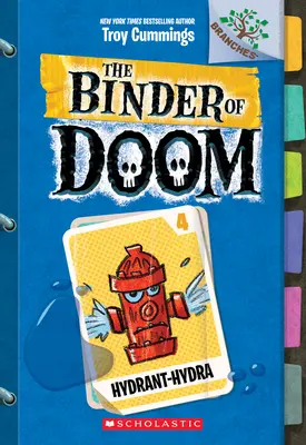 Hydrant-Hydra: Egy ágaskönyv (A végzet kötete #4), 4 - Hydrant-Hydra: A Branches Book (the Binder of Doom #4), 4