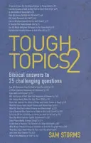 Kemény témák 2: Bibliai válaszok 25 kihívást jelentő kérdésre - Tough Topics 2: Biblical Answers to 25 Challenging Questions