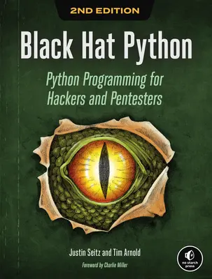 Black Hat Python, 2. kiadás: Python programozás hackerek és Pentesters számára - Black Hat Python, 2nd Edition: Python Programming for Hackers and Pentesters