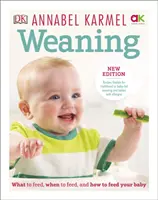 Elválasztás - Új kiadás - Mit, mikor és hogyan etessük a babánkat - Weaning - New Edition - What to Feed, When to Feed and How to Feed your Baby