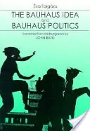 Bauhaus-idea és Bauhaus-politika - Bauhaus Idea and Bauhaus Politics