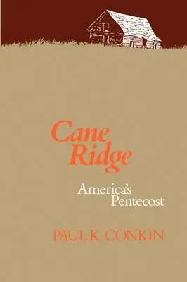 Cane Ridge, Amerika pünkösdje - Cane Ridge, America's Pentecost