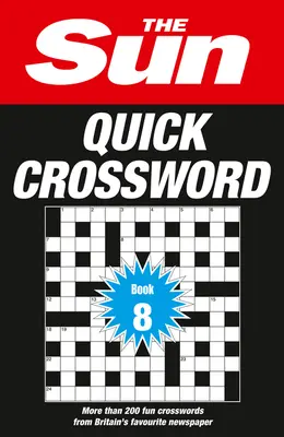 The Sun Quick Crossword Book 8, 8: 200 szórakoztató keresztrejtvény Nagy-Britannia kedvenc újságjától - The Sun Quick Crossword Book 8, 8: 200 Fun Crosswords from Britain's Favourite Newspaper