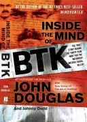 A BTK elméjében: A hírhedt wichitai sorozatgyilkos harmincéves vadászata mögött álló igaz történet - Inside the Mind of BTK: The True Story Behind the Thirty-Year Hunt for the Notorious Wichita Serial Killer
