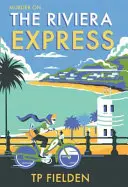 A Riviéra Expressz (Miss Dimont rejtélye, 1. könyv) - The Riviera Express (a Miss Dimont Mystery, Book 1)