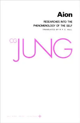 C.G. Jung összegyűjtött művei, 9. kötet (2. rész): Aion: Az én fenomenológiájának kutatásai - Collected Works of C.G. Jung, Volume 9 (Part 2): Aion: Researches Into the Phenomenology of the Self