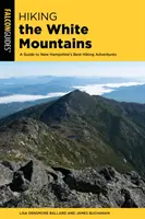 Túrázás a Fehér-hegységben: Útmutató New Hampshire legjobb túrázási kalandjaihez - Hiking the White Mountains: A Guide to New Hampshire's Best Hiking Adventures