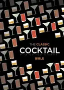 Klasszikus koktélbiblia - Classic Cocktail Bible