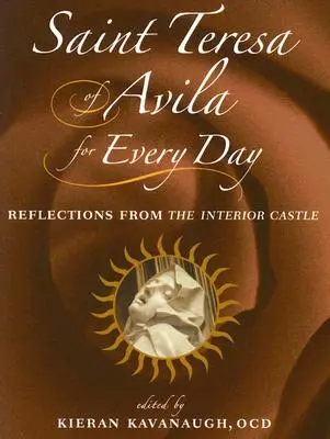 Svatá Terezie z Avily na každý den: Avila pro každý den: Úvahy z vnitřního hradu - Saint Teresa of Avila for Every Day: Reflections from the Interior Castle