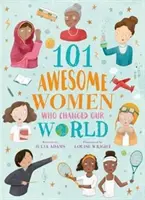 101 félelmetes nő, aki megváltoztatta a világunkat - 101 Awesome Women Who Changed Our World