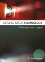 Mozgókép-technológia: A zoetroptól a digitálisig - Moving Image Technology: From Zoetrope to Digital