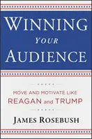 A közönség megnyerése: Üzenet átadása egy elnök magabiztosságával - Winning Your Audience: Deliver a Message with the Confidence of a President