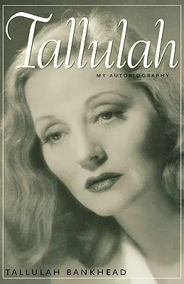 Tallulah: Önéletrajzom - Tallulah: My Autobiography