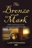 Bronzmaszk - Az angol irodalom főszereplői - Bronze Mask - Protagonists of English Literature