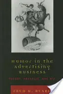 Humor a reklámszakmában: Elmélet, gyakorlat és szellemesség - Humor in the Advertising Business: Theory, Practice, and Wit