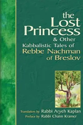 Elveszett hercegnő: Breslovi Rebbe Nachman más kabbalisztikus meséi - Lost Princess: And Other Kabbalistic Tales of Rebbe Nachman of Breslov