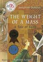 Egy tömeg súlya: A hit története - The Weight of a Mass: A Tale of Faith