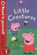 Peppa Pig: Kis lények - Olvass magadnak a Ladybirddel - 1. szint - Peppa Pig: Little Creatures - Read it yourself with Ladybird - Level 1