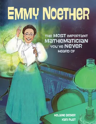 Emmy Noether: A legfontosabb matematikus, akiről még sosem hallottál - Emmy Noether: The Most Important Mathematician You've Never Heard of