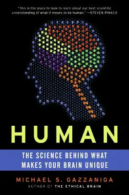 Human: The Science Behind What Makes Your Brain Unique (Emberi: A tudomány mögött, ami egyedivé teszi az agyadat) - Human: The Science Behind What Makes Your Brain Unique