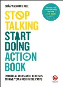 Hagyd abba a beszédet, kezdj el cselekedni című könyv: Gyakorlati eszközök és gyakorlatok, hogy felpörgesse a nadrágját. - Stop Talking, Start Doing Action Book: Practical Tools and Exercises to Give You a Kick in the Pants