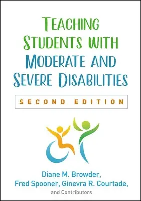 A középsúlyos és súlyos fogyatékossággal élő tanulók tanítása, második kiadás - Teaching Students with Moderate and Severe Disabilities, Second Edition