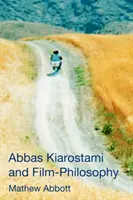 Abbász Kiarosztami és a filmfilozófia - Abbas Kiarostami and Film-Philosophy