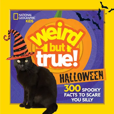 Furcsa, de igaz Halloween: 300 hátborzongató tény, amivel halálra ijesztheted magad - Weird But True Halloween: 300 Spooky Facts to Scare You Silly