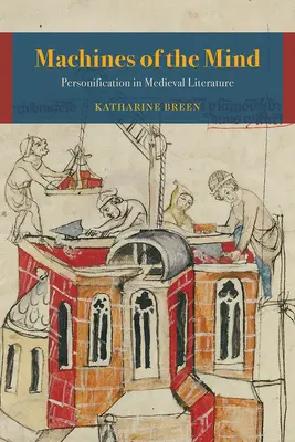 Az elme gépei: Személyesítés a középkori irodalomban - Machines of the Mind: Personification in Medieval Literature