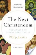 A következő kereszténység: A globális kereszténység eljövetele - The Next Christendom: The Coming of Global Christianity