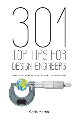 301 legjobb tipp tervezőmérnököknek - 301 Top Tips for Design Engineers