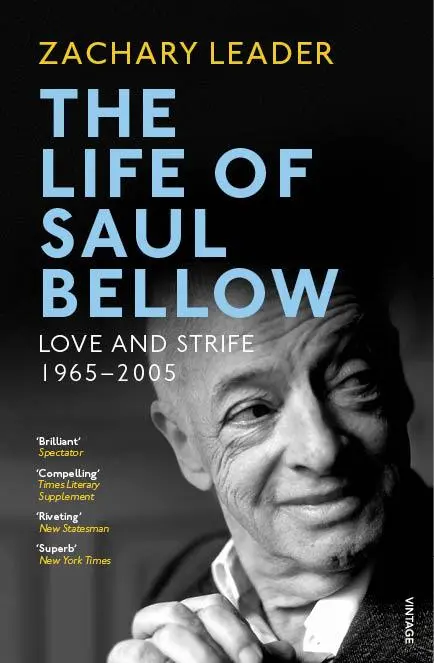 Saul Bellow élete - Szerelem és harc, 1965-2005 - Life of Saul Bellow - Love and Strife, 1965-2005