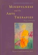 Mindfulness és a művészeti terápiák: Theory and Practice - Mindfulness and the Arts Therapies: Theory and Practice