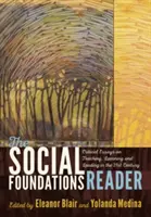 The Social Foundations Reader; Kritikai esszék a 21. századi tanításról, tanulásról és vezetésről - The Social Foundations Reader; Critical Essays on Teaching, Learning and Leading in the 21st Century