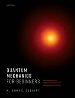 Kvantummechanika kezdőknek: Alkalmazásokkal a kvantumkommunikációra és a kvantumszámítógépekre - Quantum Mechanics for Beginners: With Applications to Quantum Communication and Quantum Computing