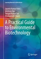 Gyakorlati útmutató a környezeti biotechnológiához - A Practical Guide to Environmental Biotechnology