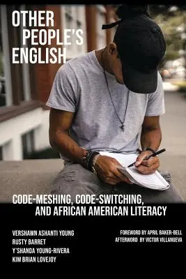 Other People's English: Code-Meshing, Code-Switching, and African American Literacy (Kódok keveredése, kódváltás és az afroamerikai írástudás) - Other People's English: Code-Meshing, Code-Switching, and African American Literacy