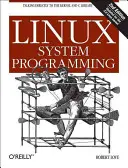 Linux rendszerprogramozás: Közvetlen beszélgetés a rendszermaggal és a C könyvtárral - Linux System Programming: Talking Directly to the Kernel and C Library