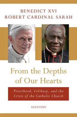 Szívünk mélyéről: A papság, a cölibátus és a katolikus egyház válsága - From the Depths of Our Hearts: Priesthood, Celibacy and the Crisis of the Catholic Church