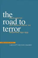 Az út a terrorhoz: Sztálin és a bolsevikok önpusztítása, 1932-1939 - The Road to Terror: Stalin and the Self-Destruction of the Bolsheviks, 1932-1939