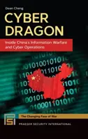 Cyber Dragon: Kína információs hadviselésének és kiberműveleteinek belseje - Cyber Dragon: Inside China's Information Warfare and Cyber Operations