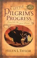 A kis zarándok útja: John Bunyan klasszikusából - Little Pilgrim's Progress: From John Bunyan's Classic